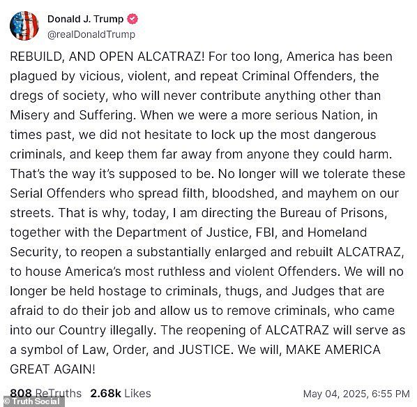 In a post shared to TruthSocial on Sunday night, Trump vowed 'the reopening of ALCATRAZ will serve as a symbol of Law, Order, and JUSTICE'
